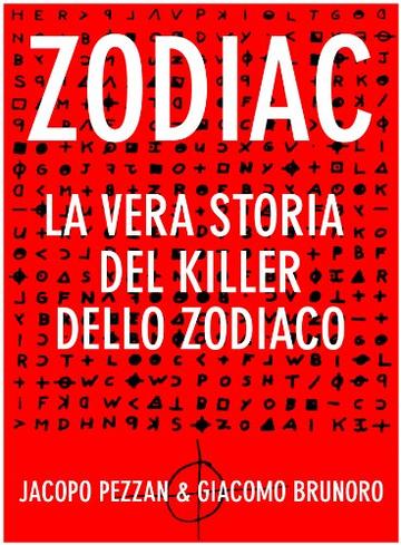 Zodiac - La vera storia del killer dello zodiaco (Serial Killer Vol. 7)